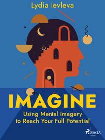 Obálka Imagine: Using Mental Imagery to Reach Your Full Potential