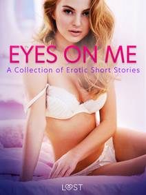 Obálka Eyes on Me: A Collection of Erotic Short Stories