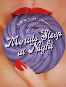 Obálka Morals Sleep at Night - and Other Erotic Short Stories from Cupido