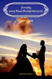 Obálka Povídky Lucy Maud Montgomeryové 1902 až 1903
