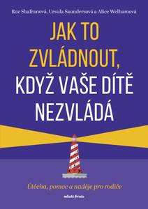 Obálka Jak to zvládnout, když vaše dítě nezvládá