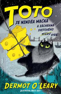 Obálka Toto je nindža mačka a záchrana svetového (mieru) syra