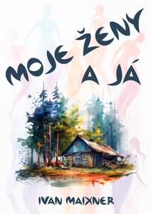 Obálka Moje ženy a já