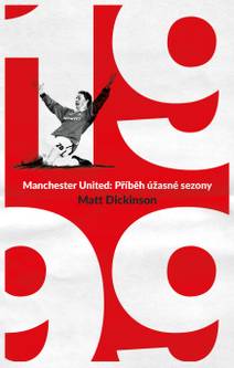 Obálka Manchester United – 1999. Příběh úžasné sezony