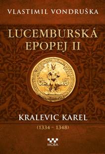 Obálka ﻿Lucemburská epopej II - Kralevic Karel