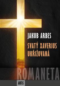 Obálka Romaneta - Svatý Xaverius / Ukřižovaná