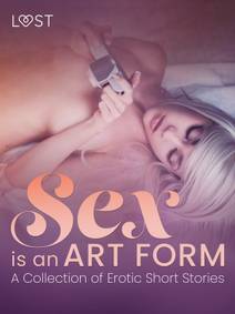 Obálka Sex is an Art Form - A Collection of Erotic Short Stories