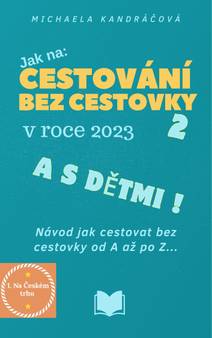 Obálka Cestování bez cestovky v roce 2023 a s dětmi