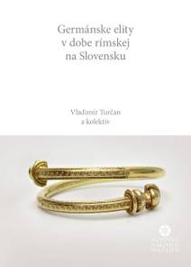 Obálka Germánske elity v dobe rímskej na Slovensku