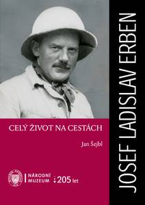Obálka Josef Ladislav Erben. Celý život na cestách