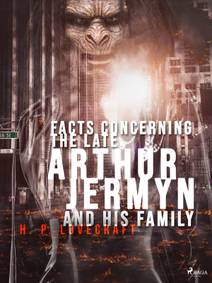Obálka Facts Concerning the Late Arthur Jermyn and His Family