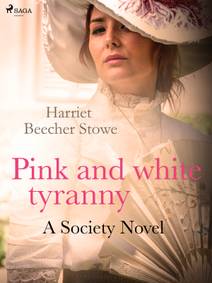 Obálka Pink and White Tyranny; A Society Novel