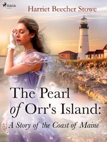 Obálka The Pearl of Orr\'s Island: A Story of the Coast of Maine