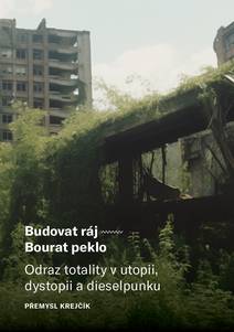 Obálka Budovat ráj – Bourat peklo