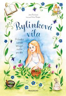 Obálka Bylinková víla - Průvodce světem léčivých rostlin pro děti