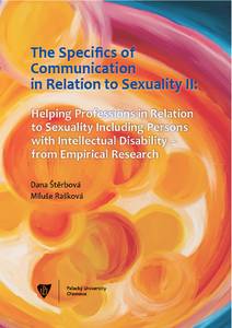 Obálka The Specifics of communication in relation to sexuality II. Helping professions in relation to sexuality including persons with intellectual disabilit