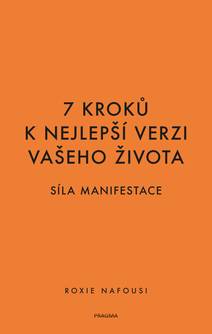 Obálka 7 kroků k nejlepší verzi vašeho života - Síla manifestace