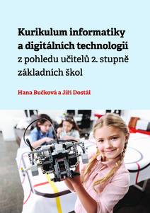 Obálka Kurikulum informatiky a digitálních technologií z pohledu učitelů 2. stupně základních škol