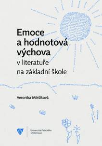 Obálka Emoce a hodnotová výchova v literatuře na základní škole
