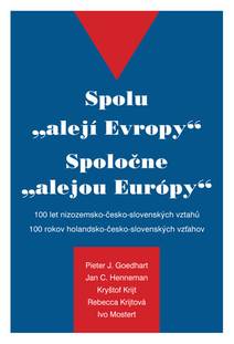 Obálka Spolu \"alejí Evropy\" - 100 let nizozemsko-česko-slovenských vztahů
