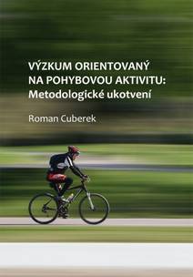 Obálka Výzkum orientovaný na pohybovou aktivitu: metodologické ukotvení