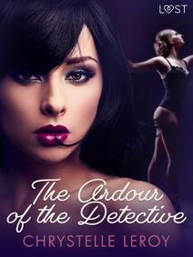 Obálka The Ardour of the Detective - Erotic Short Story