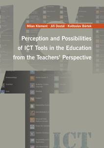 Obálka Perception and Possibilities of ICT Tools in the Education from the Teachers´ Perspective