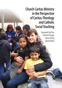 Obálka Church Caritas Ministry in the Perspective of Caritas-Theology and Catholic Social Teaching