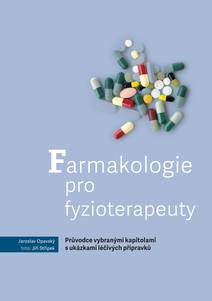 Obálka Farmakologie pro fyzioterapeuty – Průvodce vybranými kapitolami s ukázkami léčivých přípravků
