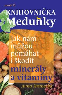 Obálka Jak nám můžou pomáhat i škodit minerály a vitaminy