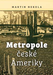 Obálka Metropole české Ameriky