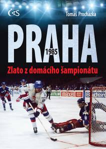 Obálka Praha 1985 - Zlato z domácího šampionátu