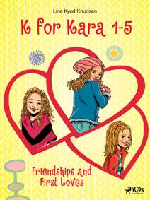 Obálka K for Kara 1-5. Friendships and First Loves