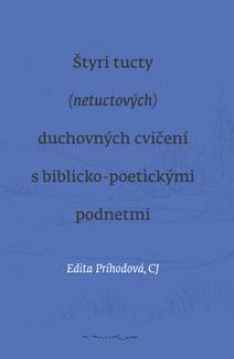 Obálka Štyri tucty (netuctových) duchovných cvičení s biblicko-poetickými podnetmi