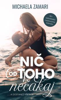 Obálka Nič od toho nečakaj... a dostaneš všetko!