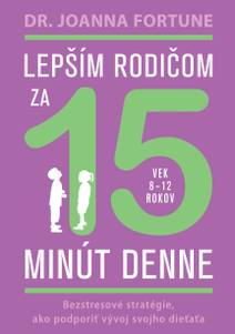 Obálka Lepším rodičom za 15 minút denne: 8-12 rokov