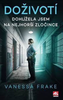 Obálka Doživotí - Dohlížela jsem na nejhorší zločince