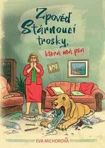 Obálka Zpověď stárnoucí trosky, která má psa