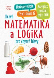 Obálka Hravá matematika a logika pro chytré hlavy