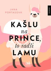 Obálka Kašlu na prince, to radši lamu