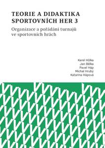 Obálka Teorie a didaktika sportovních her 3. Organizace a pořádání turnajů ve sportovních hrách