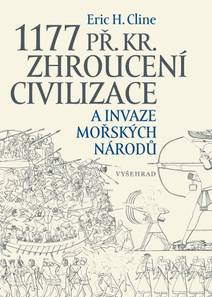 Obálka 1177 př. Kr. Zhroucení civilizace a invaze mořských národů