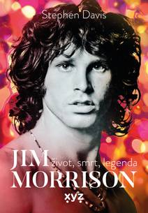 Obálka Jim Morrison: Život, smrt a legenda