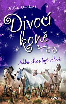 Obálka Divocí koně - Alba chce být volná