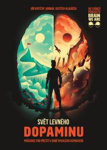 Obálka Svět levného dopaminu - Průvodce pro přežití v době rychlého uspokojení