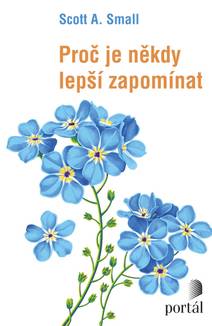 Obálka Proč je někdy lepší zapomínat