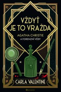 Obálka Vždyť je to vražda: Agatha Christie a forenzní vědy