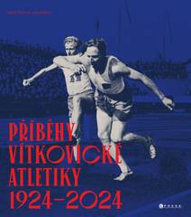 Obálka Příběhy vítkovické atletiky (1924–2024)