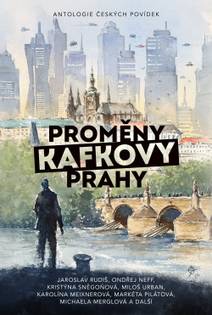 Obálka Proměny Kafkovy Prahy