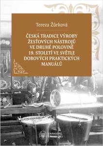 Obálka Česká tradice výroby žesťových nástrojů ve druhé polovině 19. století ve světle dobových praktických manuálů